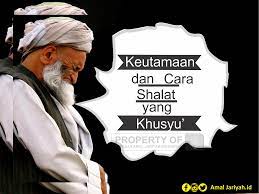 Kisah Kekhusyukan Shalat Rasulullah, Sahabat, dan Orang-orang Saleh Lainnya Kisah Kekhusyukan Shalat Rasulullah, Sahabat, dan Orang-orang Saleh Lainnya